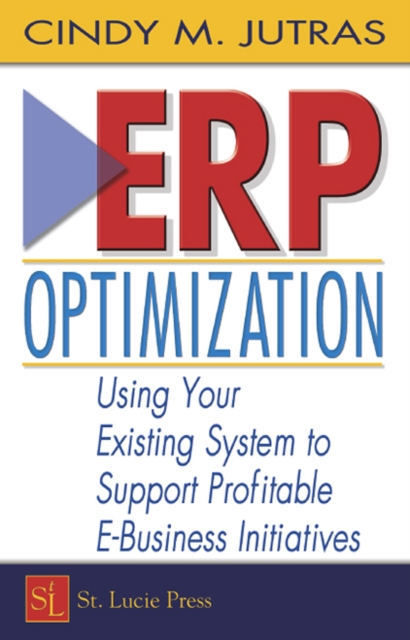 ERP Optimization : Using Your Existing System to Support Profitable E-Business Initiatives, PDF eBook