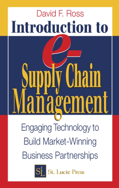 Introduction to e-Supply Chain Management : Engaging Technology to Build Market-Winning Business Partnerships, PDF eBook