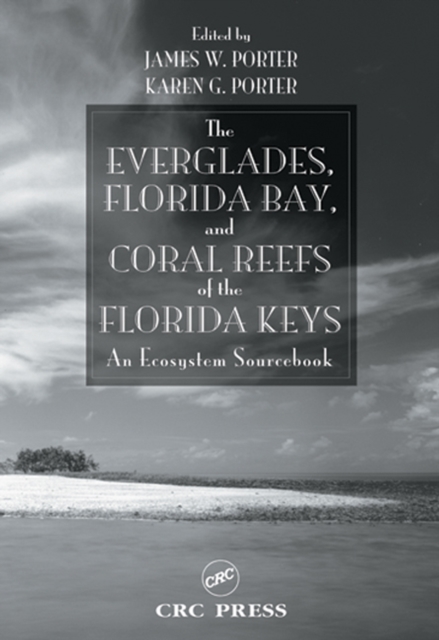 The Everglades, Florida Bay, and Coral Reefs of the Florida Keys : An Ecosystem Sourcebook, PDF eBook