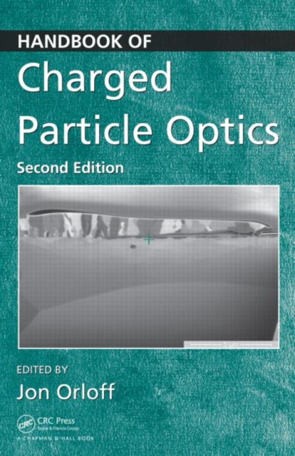 Handbook of Charged Particle Optics, Hardback Book