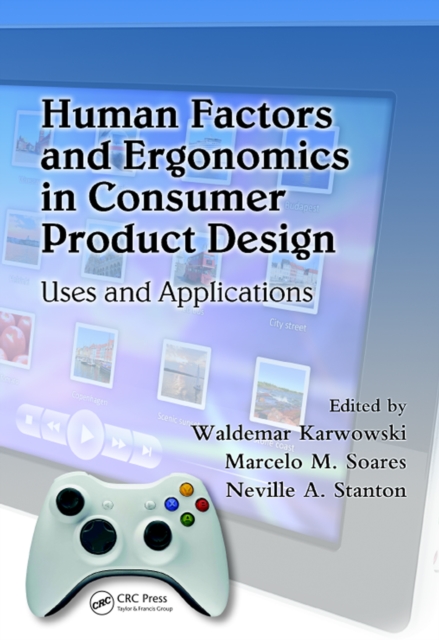 Human Factors and Ergonomics in Consumer Product Design : Uses and Applications, PDF eBook