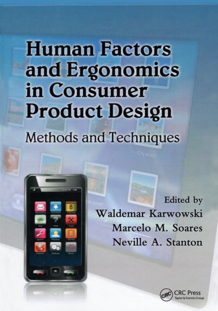 Human Factors and Ergonomics in Consumer Product Design : Methods and Techniques, Hardback Book