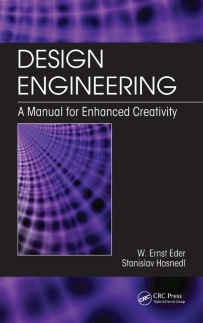 Design Engineering : A Manual for Enhanced Creativity, Hardback Book