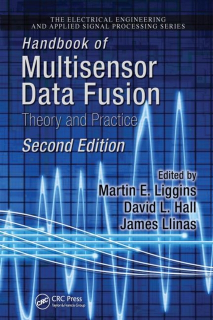 Handbook of Multisensor Data Fusion : Theory and Practice, Second Edition, Hardback Book