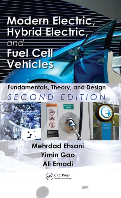 Modern Electric, Hybrid Electric, and Fuel Cell Vehicles : Fundamentals, Theory, and Design, Second Edition, PDF eBook