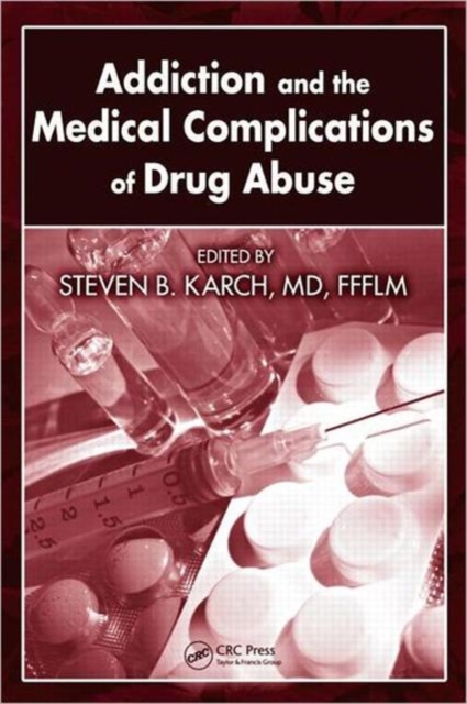 Addiction and the Medical Complications of Drug Abuse, Hardback Book