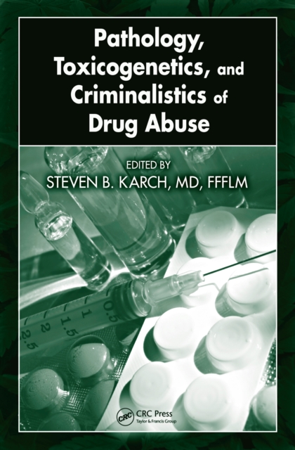 Pathology, Toxicogenetics, and Criminalistics of Drug Abuse, PDF eBook