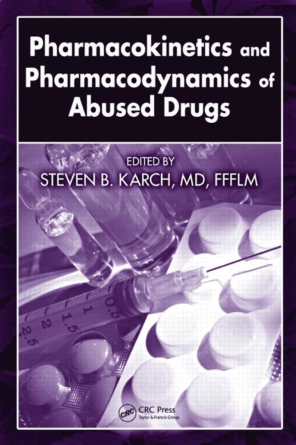 Pharmacokinetics and Pharmacodynamics of Abused Drugs, Hardback Book