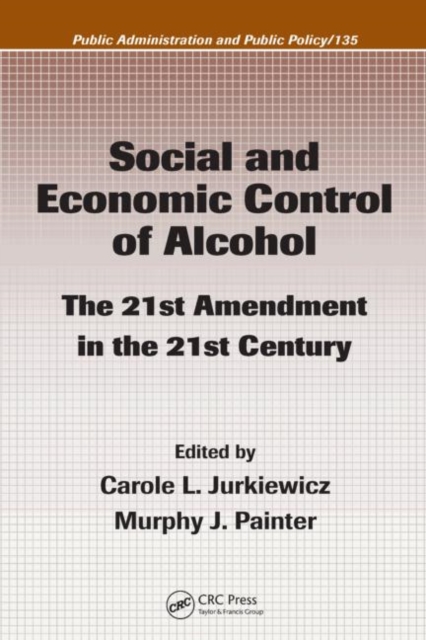 Social and Economic Control of Alcohol : The 21st Amendment in the 21st Century, Hardback Book