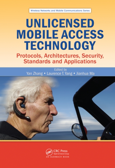 Unlicensed Mobile Access Technology : Protocols, Architectures, Security, Standards and Applications, PDF eBook