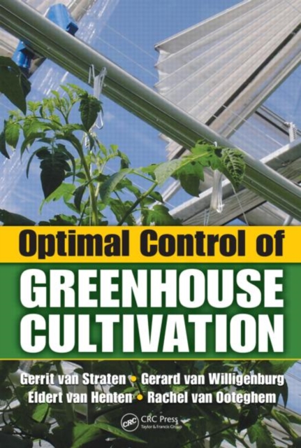 Optimal Control of Greenhouse Cultivation, Hardback Book