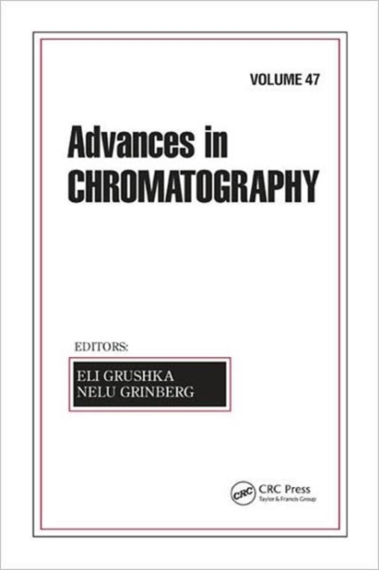 Advances in Chromatography, Volume 47, Hardback Book
