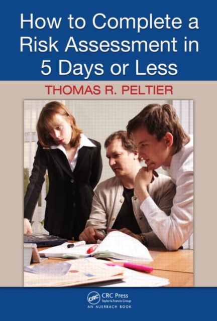 How to Complete a Risk Assessment in 5 Days or Less, Hardback Book