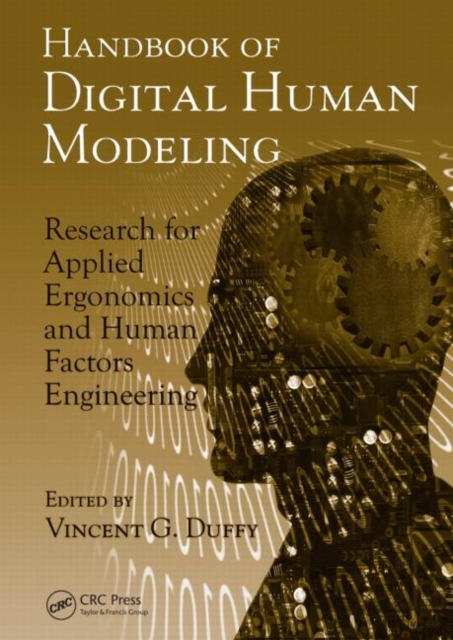 Handbook of Digital Human Modeling : Research for Applied Ergonomics and Human Factors Engineering, PDF eBook