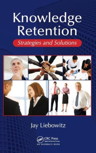 Knowledge Retention : Strategies and Solutions, Hardback Book