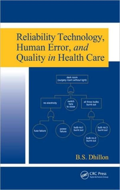 Reliability Technology, Human Error, and Quality in Health Care, Hardback Book