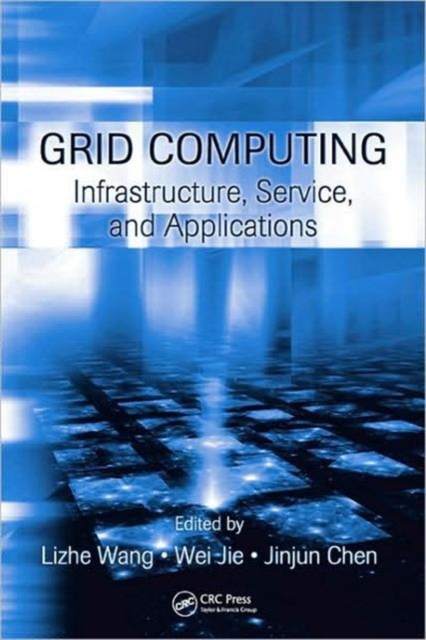 Grid Computing : Infrastructure, Service, and Applications, Hardback Book