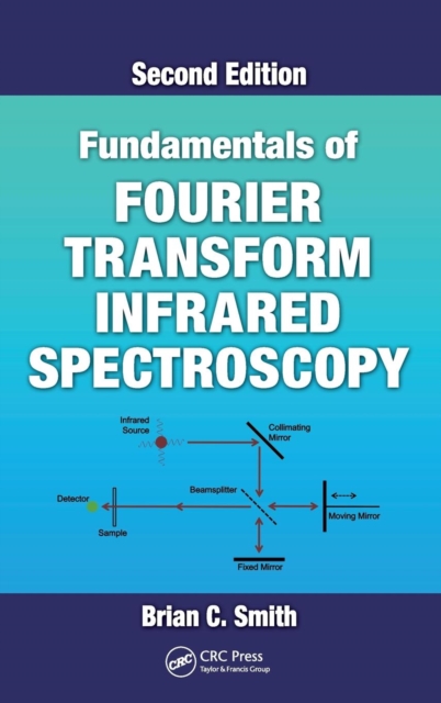 Fundamentals of Fourier Transform Infrared Spectroscopy, Hardback Book