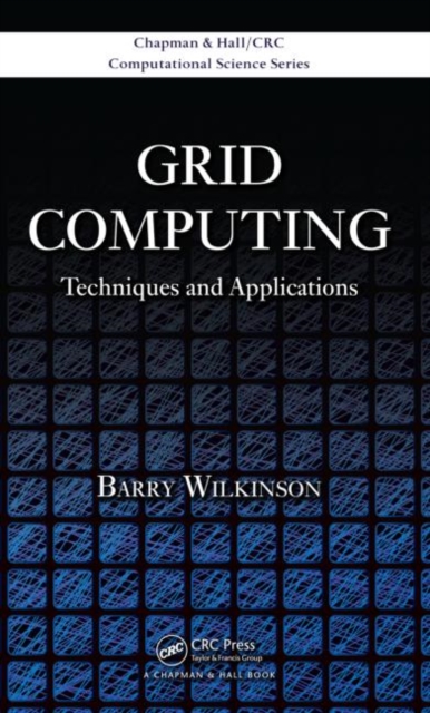 Grid Computing : Techniques and Applications, Hardback Book