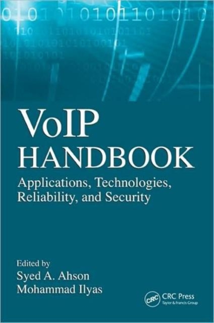 VoIP Handbook : Applications, Technologies, Reliability, and Security, Hardback Book