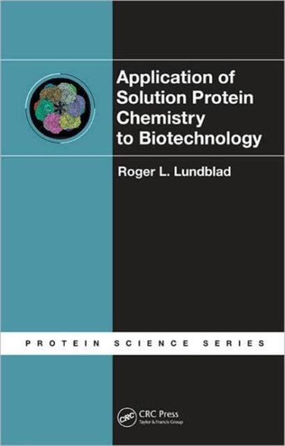 Application of Solution Protein Chemistry to Biotechnology, Hardback Book