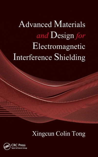Advanced Materials and Design for Electromagnetic Interference Shielding, Hardback Book