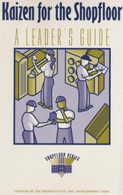 Kaizen for the ShopFloor Leaders Guide, Paperback / softback Book