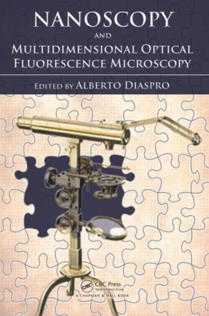 Nanoscopy and Multidimensional Optical Fluorescence Microscopy, Hardback Book