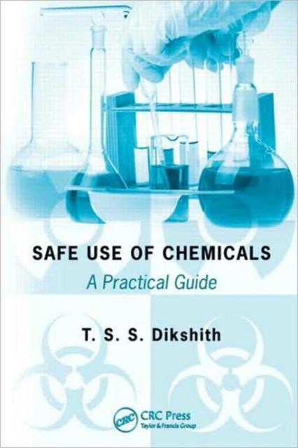 Safe Use of Chemicals : A Practical Guide, Hardback Book