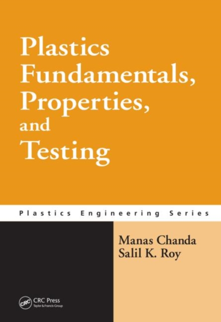 Plastics Fundamentals, Properties, and Testing, Hardback Book