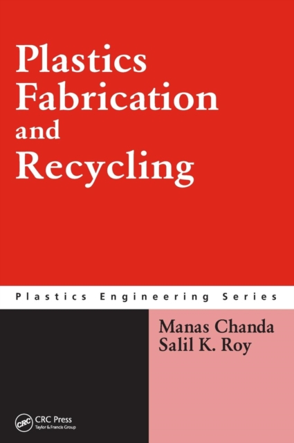 Plastics Fabrication and Recycling, Hardback Book