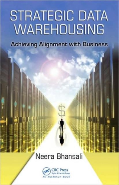 Strategic Data Warehousing : Achieving Alignment with Business, Hardback Book