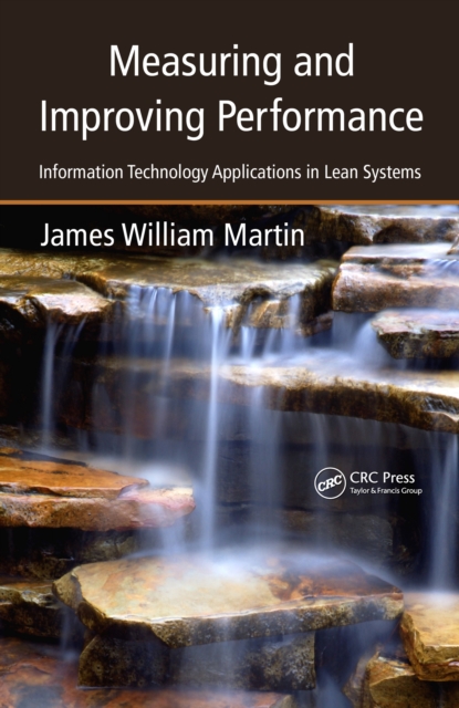 Measuring and Improving Performance : Information Technology Applications in Lean Systems, PDF eBook