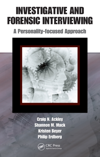 Investigative and Forensic Interviewing : A Personality-focused Approach, PDF eBook