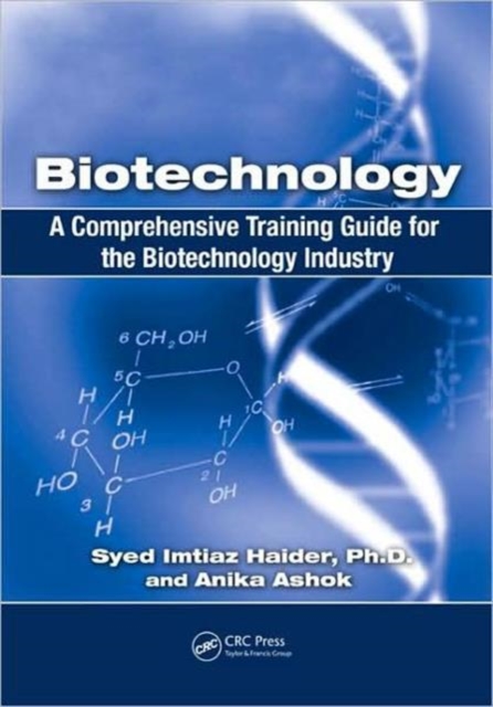 Biotechnology : A Comprehensive Training Guide for the Biotechnology Industry, Paperback / softback Book