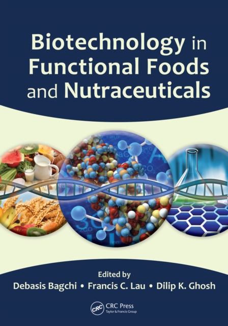 Biotechnology in Functional Foods and Nutraceuticals, PDF eBook