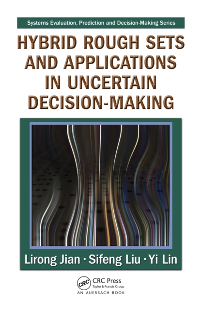 Hybrid Rough Sets and Applications in Uncertain Decision-Making, PDF eBook