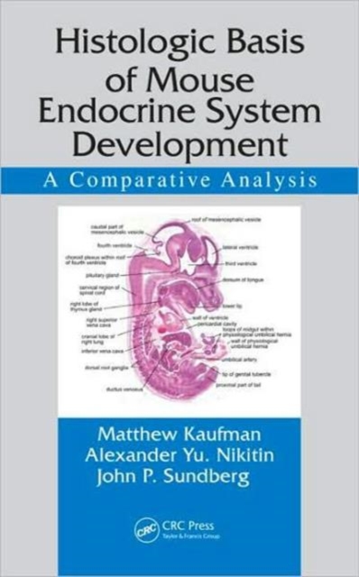 Histologic Basis of Mouse Endocrine System Development : A Comparative Analysis, Hardback Book