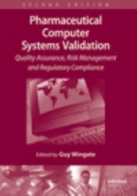Pharmaceutical Computer Systems Validation : Quality Assurance, Risk Management and Regulatory Compliance, PDF eBook