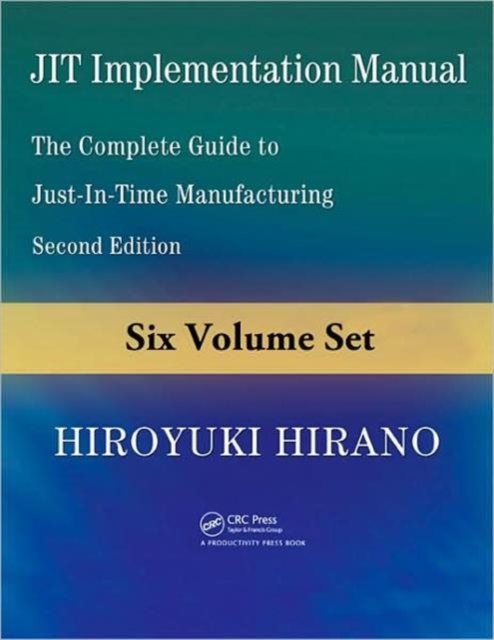 JIT Implementation Manual : The Complete Guide to Just-in-Time Manufacturing, Second Edition (6-Volume Set), Multiple-component retail product Book