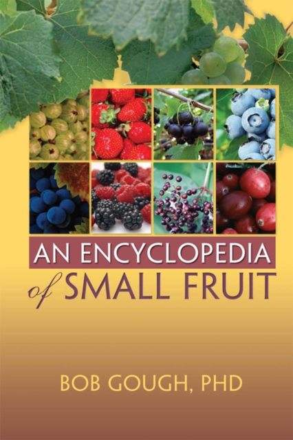 An Encyclopedia of Small Fruit, PDF eBook