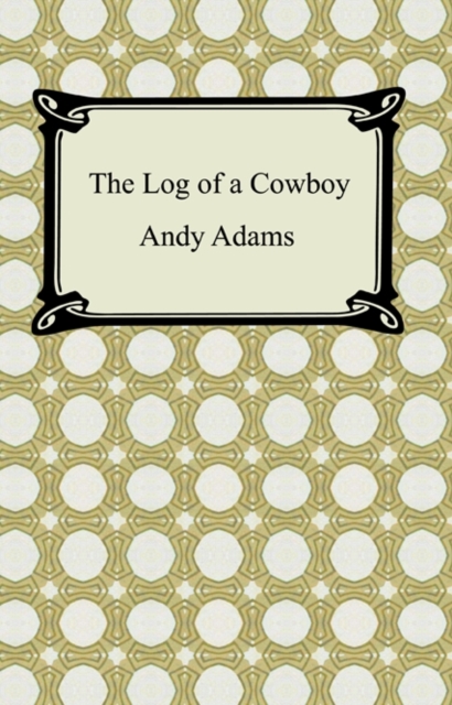 The Log of a Cowboy, EPUB eBook