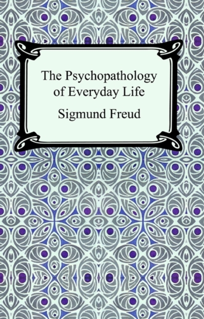 The Psychopathology of Everyday Life, EPUB eBook