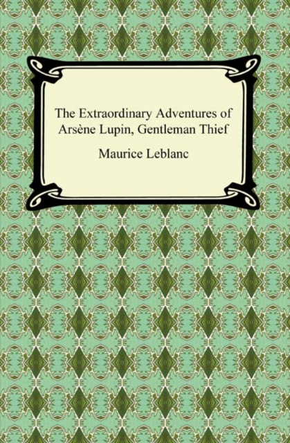 The Extraordinary Adventures of Arsene Lupin, Gentleman Thief, EPUB eBook