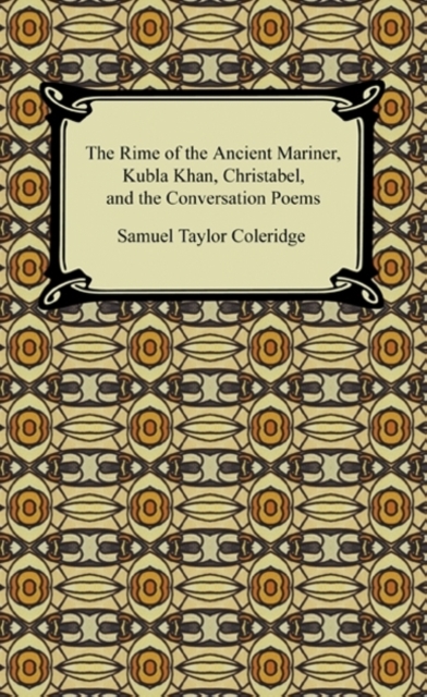 The Rime of the Ancient Mariner, Kubla Khan, Christabel, and the Conversation Poems, EPUB eBook