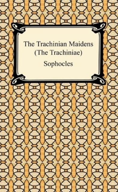 The Trachinian Maidens (The Trachiniae), EPUB eBook