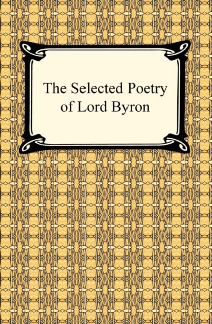 The Selected Poetry of Lord Byron, EPUB eBook