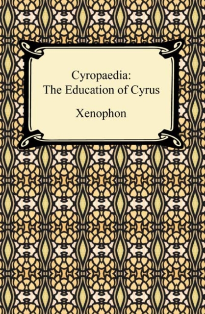 Cyropaedia: The Education of Cyrus, EPUB eBook