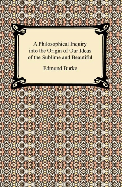 A Philosophical Inquiry into the Origin of Our Ideas of the Sublime and Beautiful, EPUB eBook