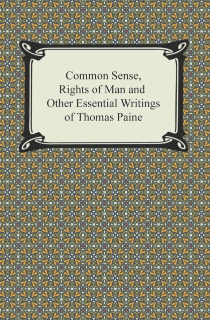 Common Sense, Rights of Man and Other Essential Writings of Thomas Paine, EPUB eBook
